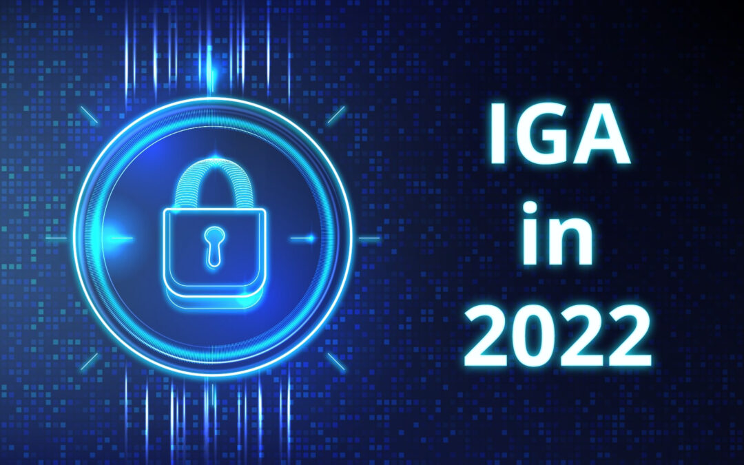Identity Governance & Automation (IGA) in 2022